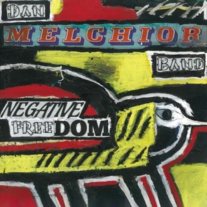 Melchior Dan & Band - Negative Freedom in the group OTHER / Övrigt /  at Bengans Skivbutik AB (3656975)