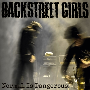 Backstreet Girls - Normal Is Dangerous in the group CD / Pop-Rock at Bengans Skivbutik AB (3657341)