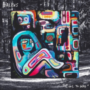 Walrus - Cool To Who in the group OTHER / Övrigt /  at Bengans Skivbutik AB (3657572)