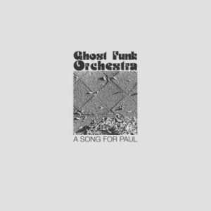 Ghost Funk Orchestra - A Song For Paul in the group VINYL / RNB, Disco & Soul at Bengans Skivbutik AB (3658209)