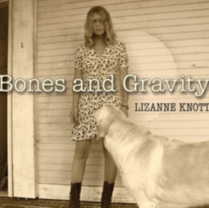 Knott Lizanne - Bones And Gravity in the group CD / Pop-Rock at Bengans Skivbutik AB (3661907)