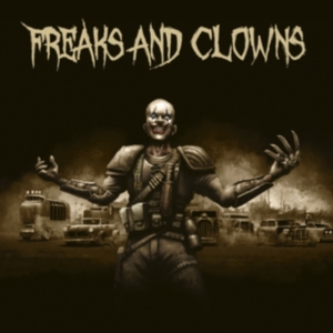 Freaks And Clowns - Freaks And Clowns in the group CD / Hårdrock at Bengans Skivbutik AB (3662996)