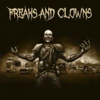 Freaks And Clowns - Freaks And Clowns in the group CD / Hårdrock/ Heavy metal at Bengans Skivbutik AB (3662996)