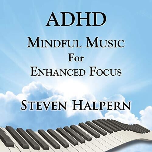 Steven Halpern - Adhd Mindful Music For Enhanced Foc in the group CD / Pop at Bengans Skivbutik AB (3664504)