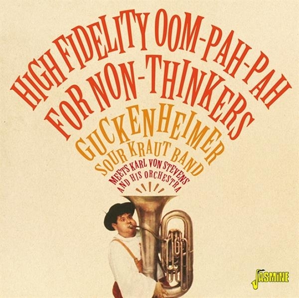Guckenheimer Sour Kraut Band Meets Karl Von Stevens And His Orchestra - High Fidelity Oom-Pah-Pah For Non-Thinkers in the group CD / Bestsellers at Bengans Skivbutik AB (3664531)