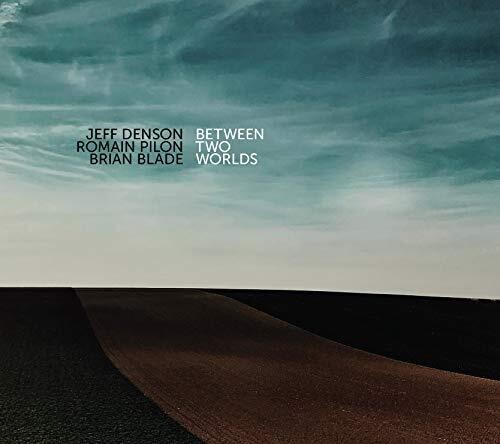 Denson Jeff & Romain Pilon - Between Two Worlds in the group OTHER / Övrigt /  at Bengans Skivbutik AB (3664550)