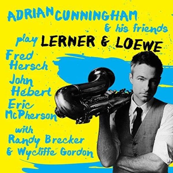 Cunningham Adrian & His Friends - Play Lerner & Loewe in the group CD / Jazz/Blues at Bengans Skivbutik AB (3664587)