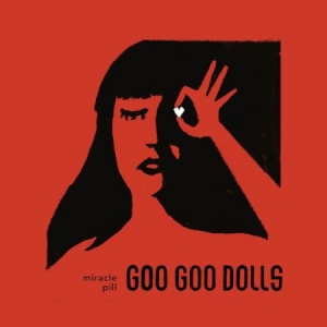 Goo Goo Dolls - Miracle Pill in the group CD / Pop at Bengans Skivbutik AB (3667013)