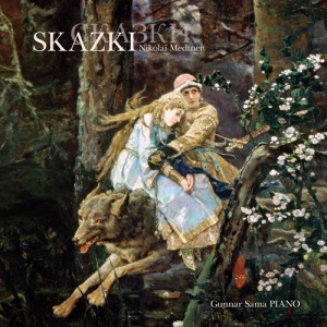 Medtner Nikolai - Skazki in the group MUSIK / SACD / Klassiskt at Bengans Skivbutik AB (3670278)