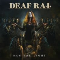 Deaf Rat - Ban The Light in the group CD / Hårdrock,Svensk Musik at Bengans Skivbutik AB (3672563)