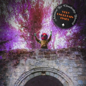 Admiral Sir Cloudesley Shovell - Very Uncertain Times in the group CD / Hårdrock,Pop-Rock at Bengans Skivbutik AB (3672574)