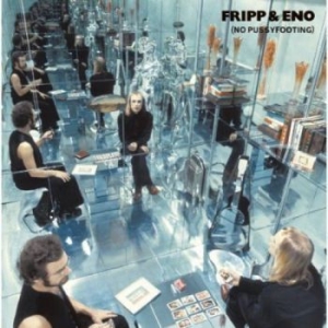 Fripp And Eno - No Pussyfooting (200 G) i gruppen VINYL / Pop-Rock hos Bengans Skivbutik AB (3676155)