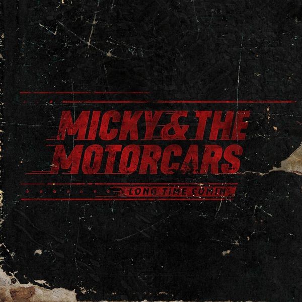 Micky & The Motorcars - Long Time Comin' in the group CD / Country at Bengans Skivbutik AB (3676902)