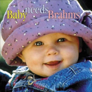Brahms Johannes - Baby Needs Brahms in the group Externt_Lager /  at Bengans Skivbutik AB (3677298)