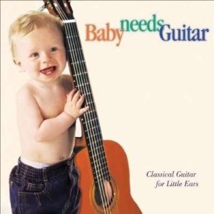 Various - Baby Needs Guitar in the group CD / Klassiskt at Bengans Skivbutik AB (3677300)