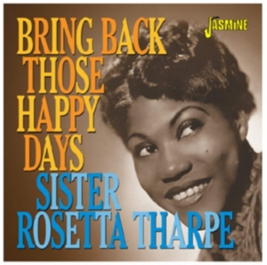 Tharpe Sister Rosetta - Bring Back Those Happy Days in the group CD / Blues,Jazz at Bengans Skivbutik AB (3678774)