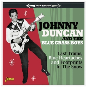 Johnny Duncan & The Blue Grass Boys - Last Trains, Blue Heartaches & Footprints In The Snow in the group OTHER / Övrigt /  at Bengans Skivbutik AB (3678777)