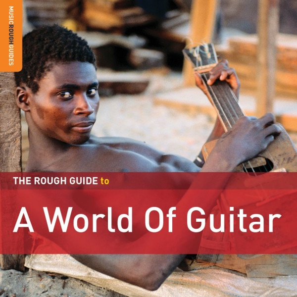 Various Artists - Rough Guide To A World Of Guitar in the group CD / Bestsellers at Bengans Skivbutik AB (3678778)
