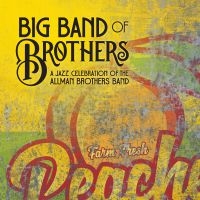 Big Band Of Brothers - A Jazz Celebration Of The Allman Br in the group CD / New releases / Jazz/Blues at Bengans Skivbutik AB (3678781)