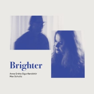 Anna Greta Sigurdardottir & Max Sch - Brighter in the group VINYL / Upcoming releases / Jazz/Blues at Bengans Skivbutik AB (3678937)