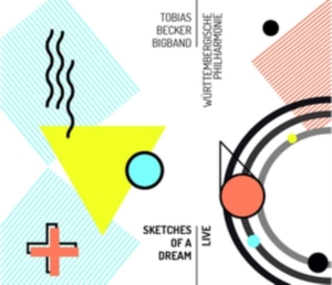 Becker Tobias & Bigband - Sketches Of A Dream - Live in the group OTHER / Övrigt /  at Bengans Skivbutik AB (3679424)