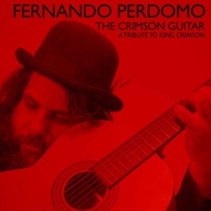 Perdomo Fernando - Crimson Guitar:Tribute To King Crim in the group CD / Pop-Rock at Bengans Skivbutik AB (3679493)