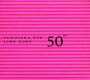 Zorn John - 50Th Birthday Celebration - Volume in the group OTHER / Övrigt /  at Bengans Skivbutik AB (3681485)