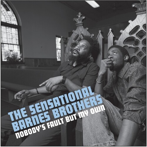 Sensational Barnes Brothers - Nobody's Fault But My Own in the group OTHER / Övrigt / at Bengans Skivbutik AB (3690381)