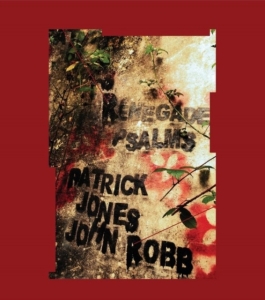 Jones Patrick & John Robb - Renegade Psalms in the group OTHER / Övrigt /  at Bengans Skivbutik AB (3690414)