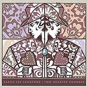 Langford Sarah Lee - Two Hearted Rounder in the group VINYL / Upcoming releases / Country at Bengans Skivbutik AB (3691561)