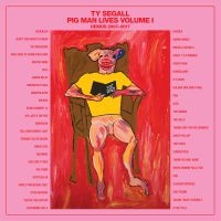 Segall Ty - Pig Man Lives Volume 1 - Demos 2007 in the group VINYL / Pop-Rock at Bengans Skivbutik AB (3691564)
