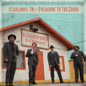 Starlings Tn - Preachin' To The Choir in the group CD / Pop-Rock at Bengans Skivbutik AB (3691664)