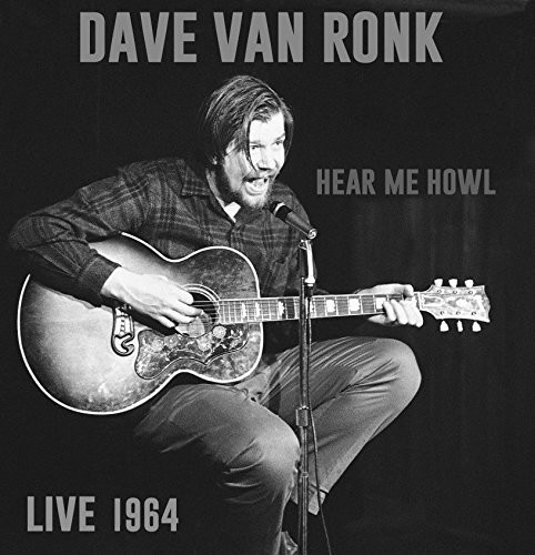 Van Ronk Dave - Here Me Howl Live 1964 in the group CD / Pop at Bengans Skivbutik AB (3691800)