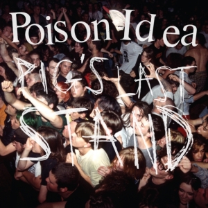 Poison Idea - Pig's Last Stand (Cd+Dvd) in the group CD / Pop-Rock at Bengans Skivbutik AB (3694390)