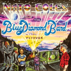 Coles Nato & The Blue Diamond Band - Flyover in the group OTHER / Övrigt /  at Bengans Skivbutik AB (3694410)
