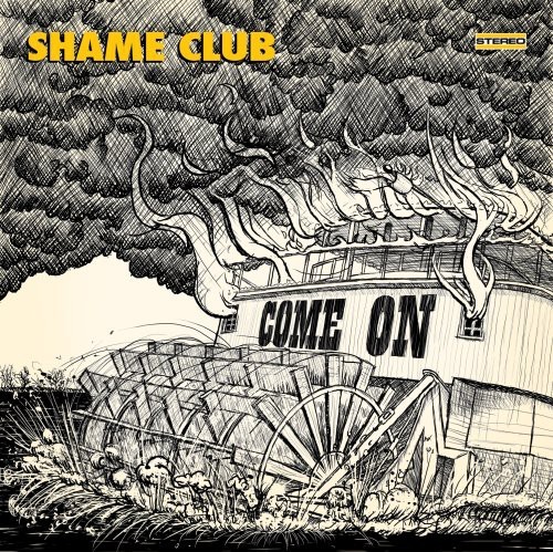 Shame Club - Come On in the group CD / Hårdrock/ Heavy metal at Bengans Skivbutik AB (3694501)