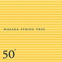 Masada String Trio - Masada String Trio - 50Th Birthday in the group CD / Jazz,Pop-Rock at Bengans Skivbutik AB (3694573)