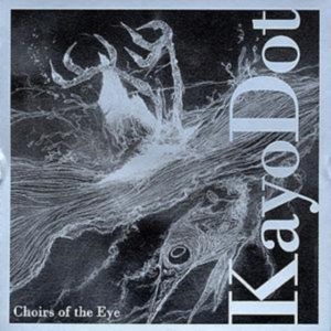 Kayo Dot - Choirs Of The Eye in the group CD / Pop-Rock at Bengans Skivbutik AB (3694676)