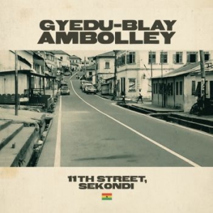 Ambolley Gyedu-Blay - 11Th Street, Sekondi in the group VINYL / Upcoming releases / Worldmusic at Bengans Skivbutik AB (3700932)