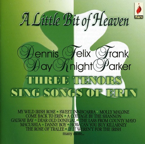 Dennis Day & Felix Knight & Frank Parker - A Little Bit Of Heaven - Three Tenors Sing Songs Of Erin in the group OTHER / Övrigt / at Bengans Skivbutik AB (3700990)