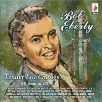 Eberly Bob - Tender Love Songs in the group CD / Pop-Rock at Bengans Skivbutik AB (3700992)