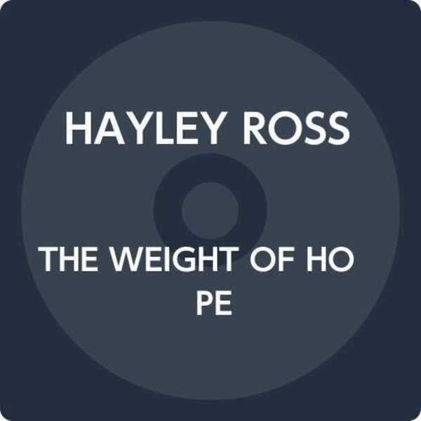 Hayley Ross - Weight Of Hope in the group CD / Pop at Bengans Skivbutik AB (3701156)