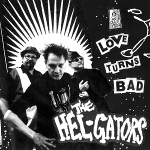 The Hel-Gators - Love Turns Bad in the group CD / Finsk Musik,Pop-Rock at Bengans Skivbutik AB (3704745)
