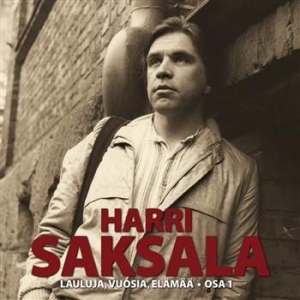 Harri Saksala - Lauluja, Vuosia, Elämää - Osa 1 in the group CD / Finsk Musik,Pop-Rock at Bengans Skivbutik AB (3712667)