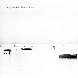 Joel Lyssarides - A Better Place i gruppen ÖVRIGT / cdonuppdat / CDON Jazz klassiskt NX hos Bengans Skivbutik AB (3713594)