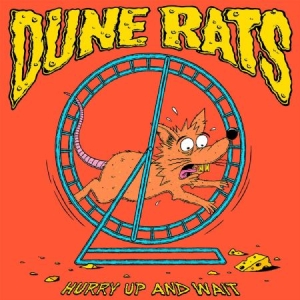 Dune Rats - Hurry Up And Wait in the group CD / Upcoming releases at Bengans Skivbutik AB (3717331)