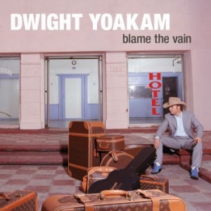 Dwight Yoakam - Blame The Vain - Ltd.Ed. in the group VINYL / Upcoming releases / Country at Bengans Skivbutik AB (3717722)