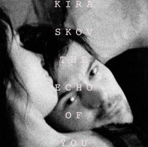 Skov Kira - The Echo Of You - Songs For Nicolai in the group VINYL / Jazz/Blues at Bengans Skivbutik AB (3718104)