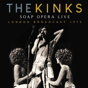 Kinks The - Soap Opera Live (Live Broadcast 197 in the group CD / Pop-Rock at Bengans Skivbutik AB (3718290)