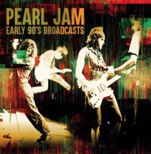 Pearl Jam - Early 90's Broadcasts in the group CD / New releases / Hardrock/ Heavy metal at Bengans Skivbutik AB (3719486)